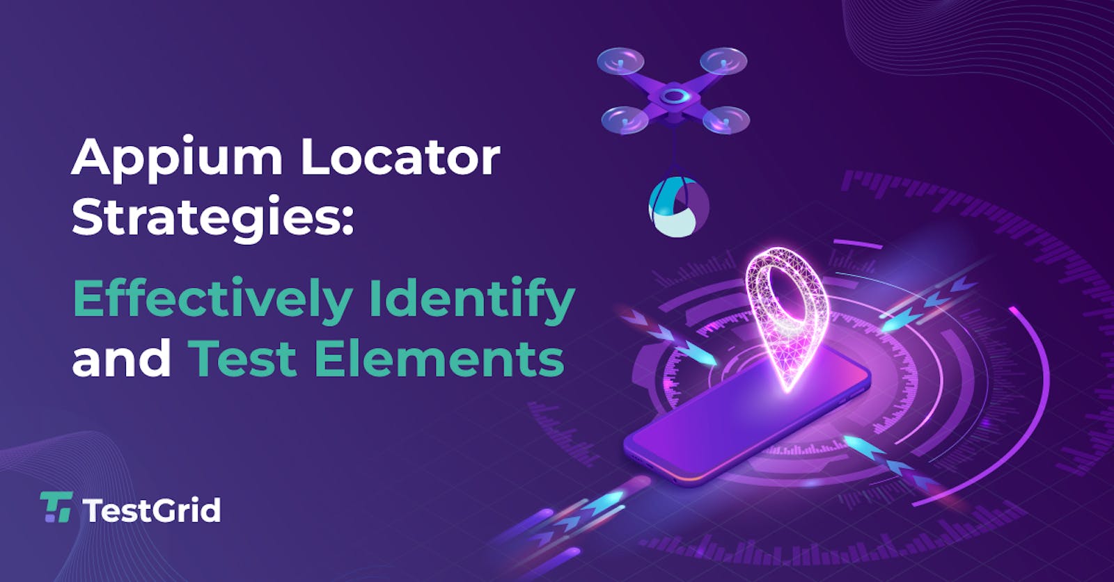 Mastering Locator Strategies in Appium: Effective Techniques for Identifying and Testing Elements