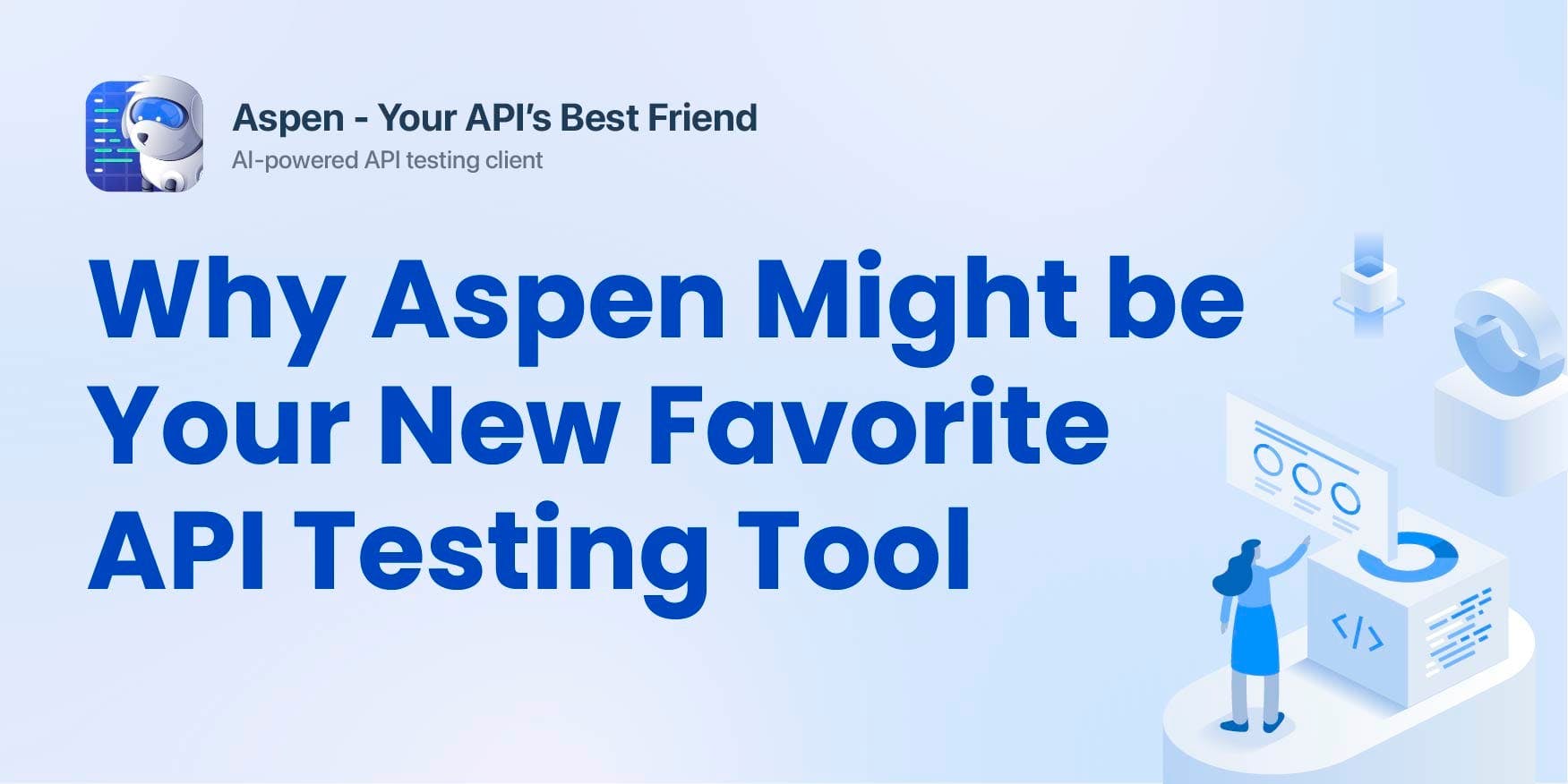Why Aspen Might Be Your New Favorite API Testing Tool