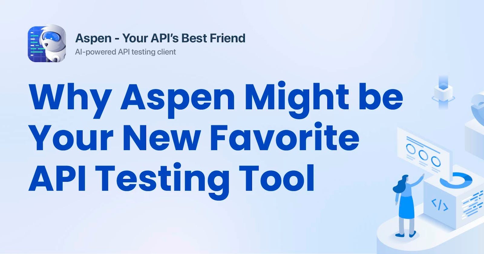 Why Aspen Might Be Your New Favorite API Testing Tool