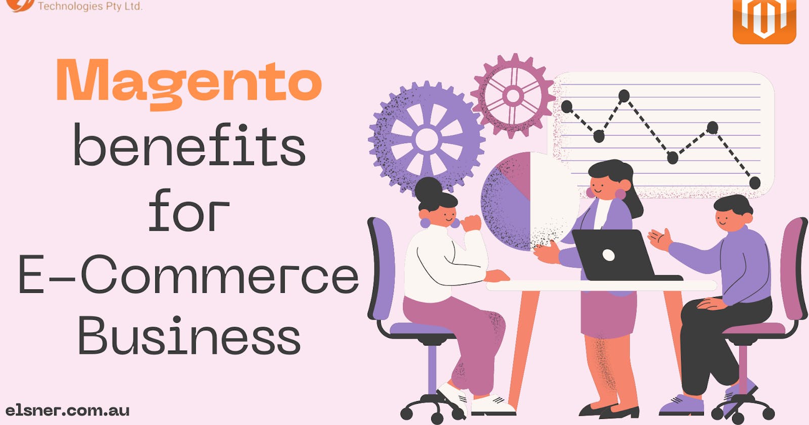 Key advantages of Magento: How do they benefit an e-commerce business?