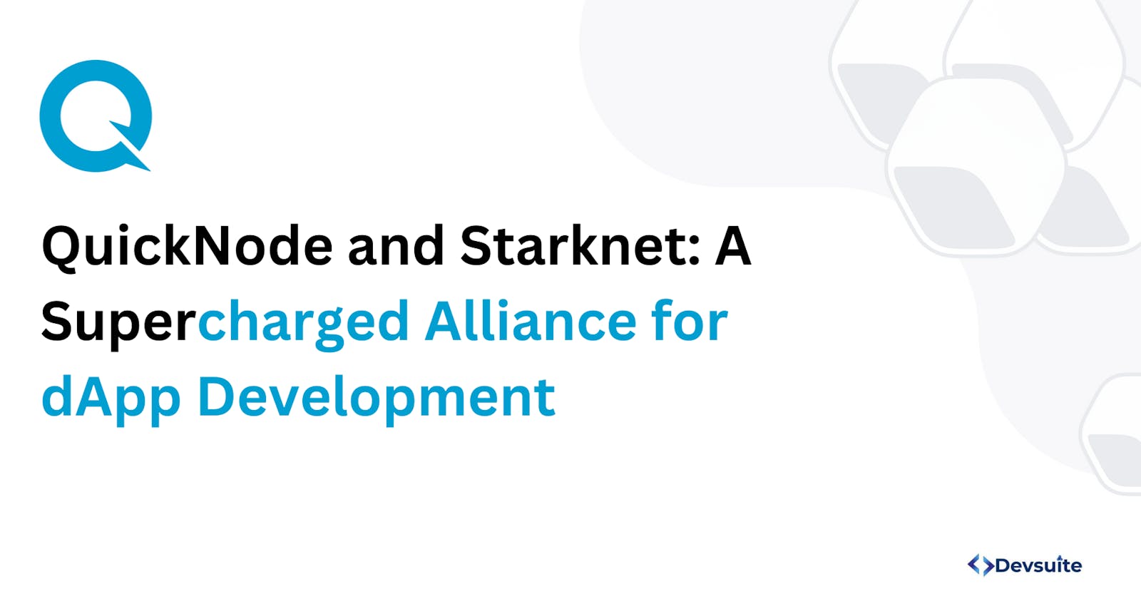 QuickNode and Starknet: A Supercharged Alliance for dApp Development
