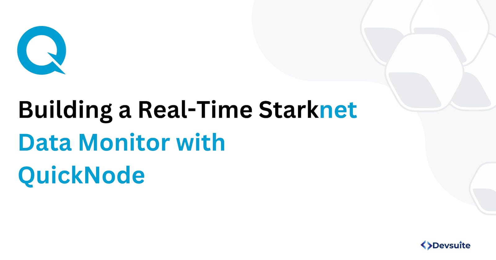 Building a Real-Time Starknet Data Monitor with QuickNode
