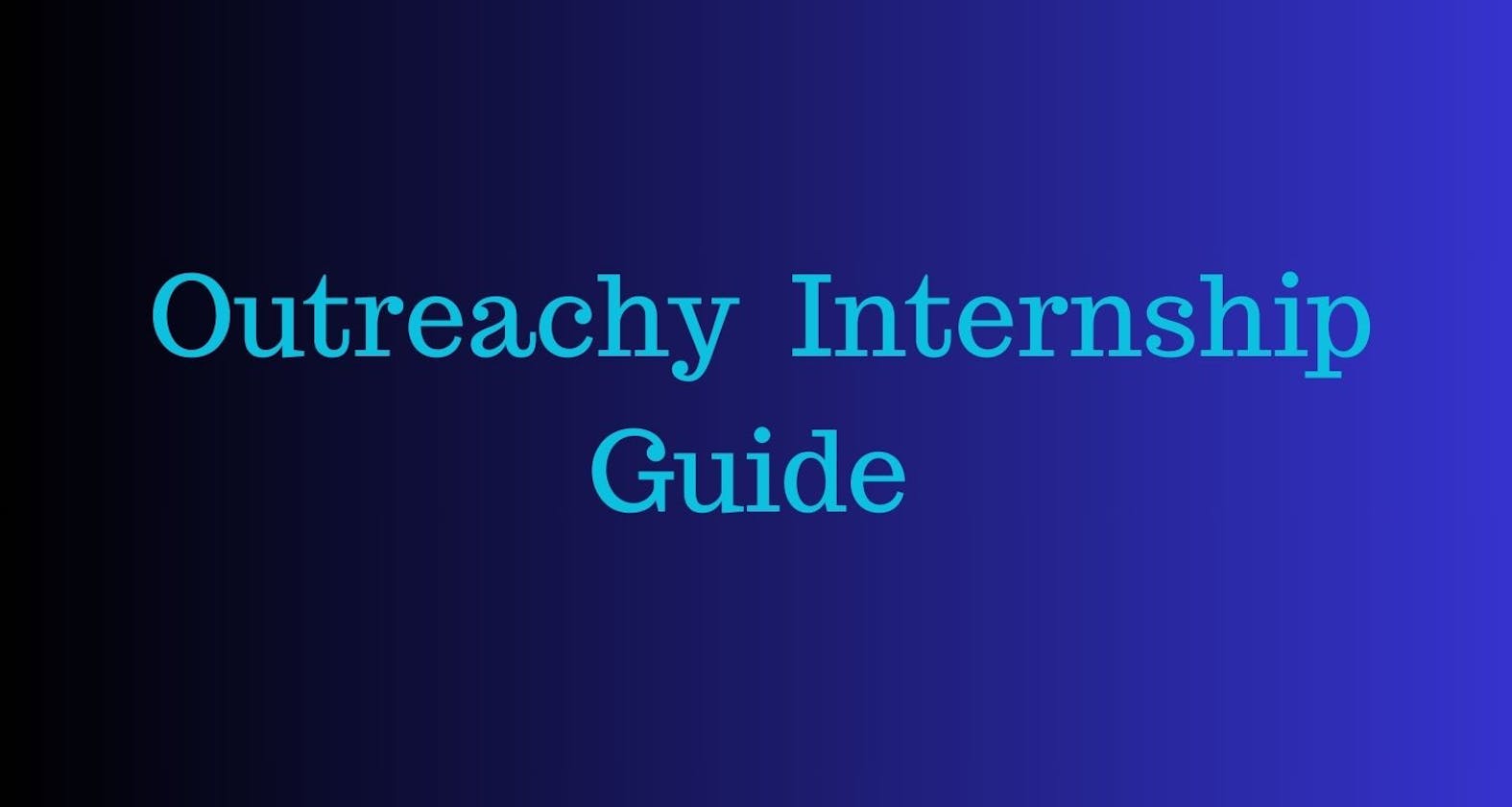 Outreachy Internship: The Ultimate Guide to Understanding the Internship Process