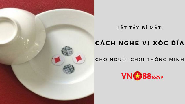 Hé lộ 3 cách nghe tiếng vị xóc đĩa ngoài đời chuẩn xác 98%