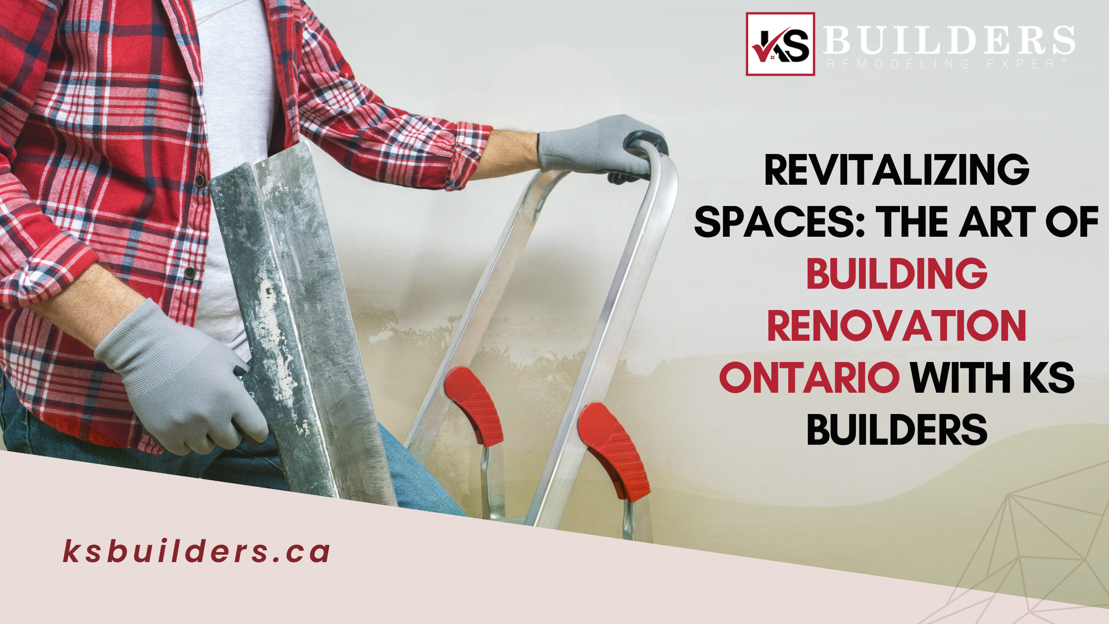Revitalizing Spaces: The Art of Building Renovation Ontario with KS Builders
