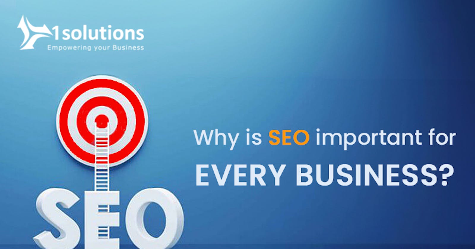 Why Is SEO Important For Every Business