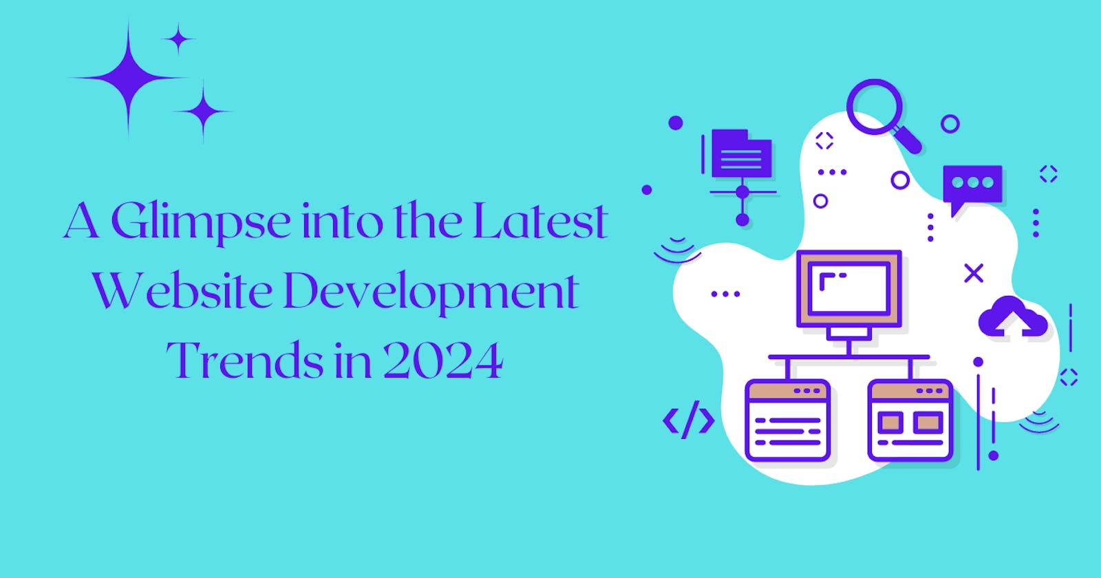 A Glimpse into the Latest Website Development Trends in 2024