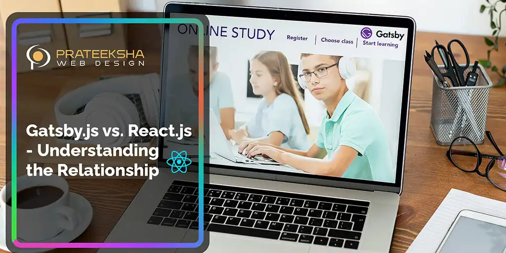 Gatsby.js vs. React.js - Understanding the Relationship