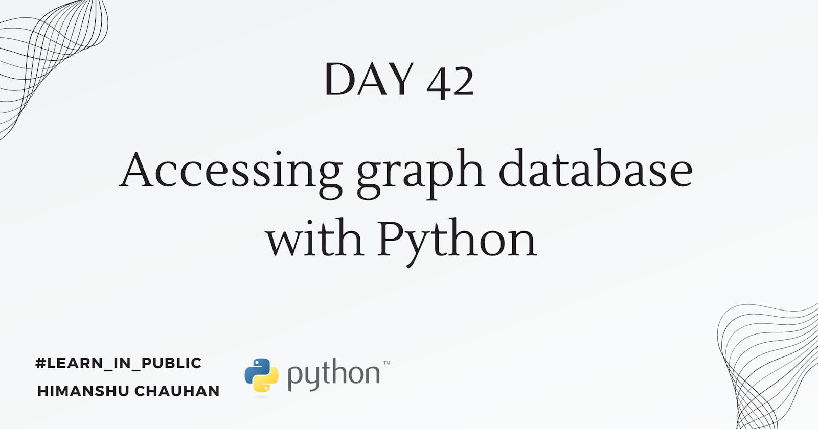 Day 42: Accessing graph database with Python