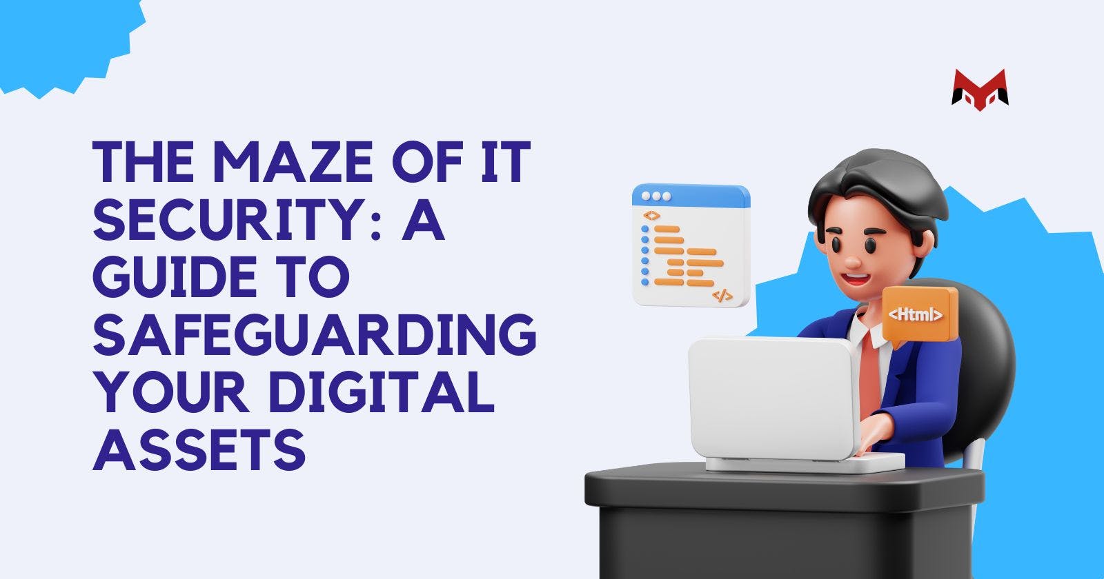 The Maze of IT Security: A Guide to Safeguarding Your Digital Assets