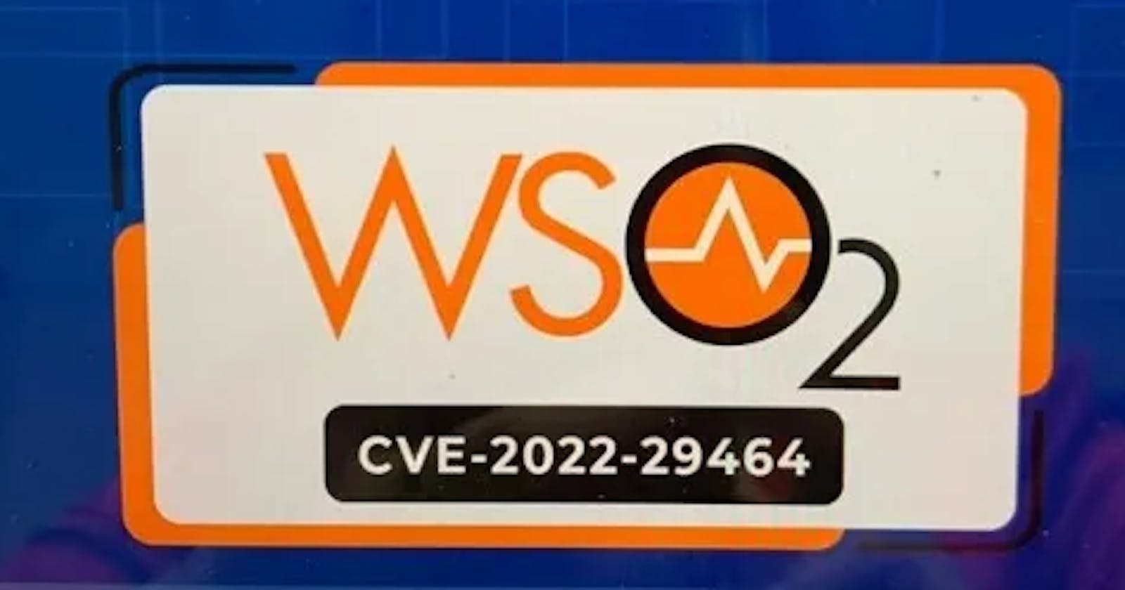 WSO2 Analysic CVE-2022-29464