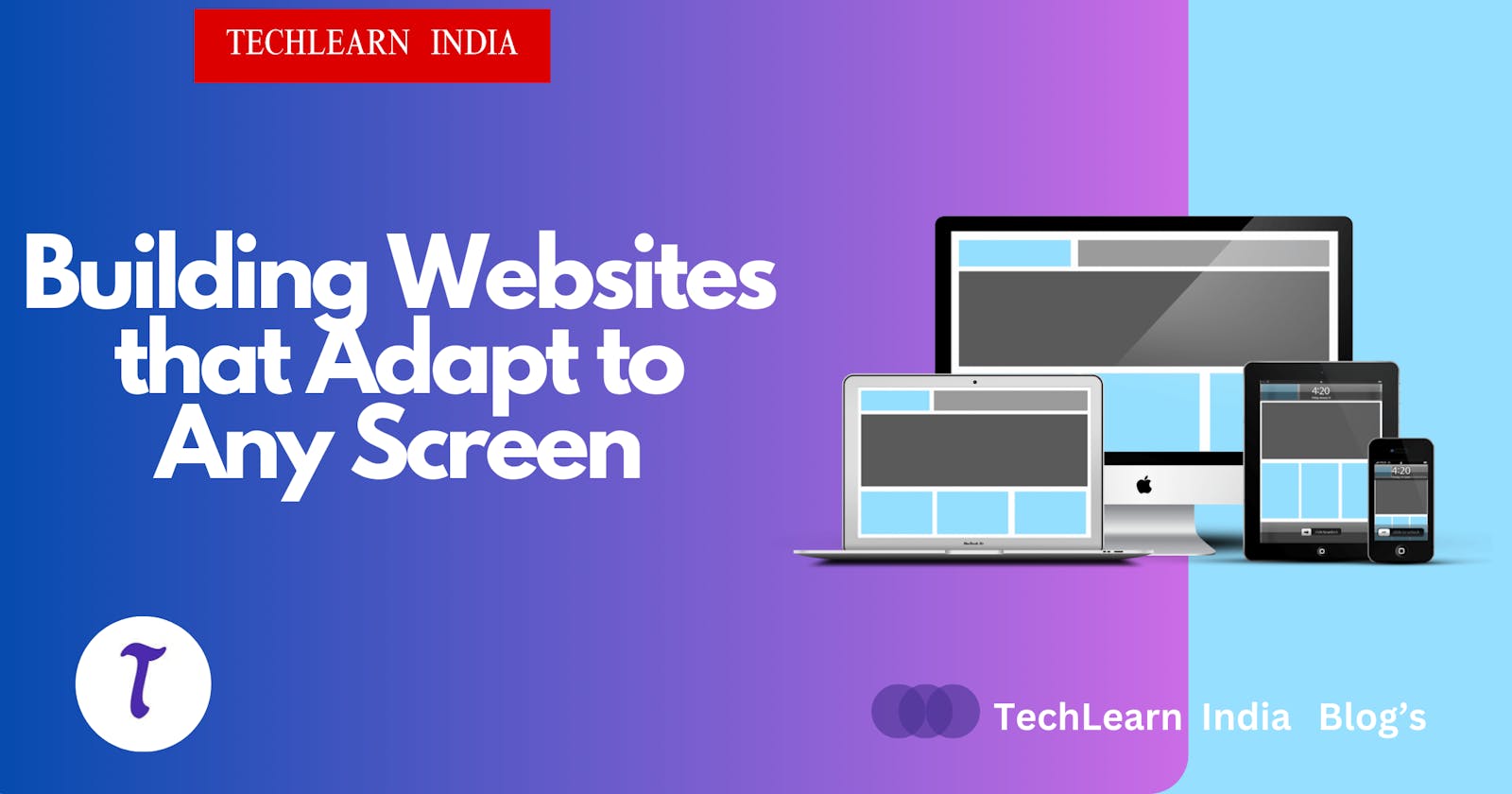 Responsive Design: Building Websites that Adapt to Any Screen