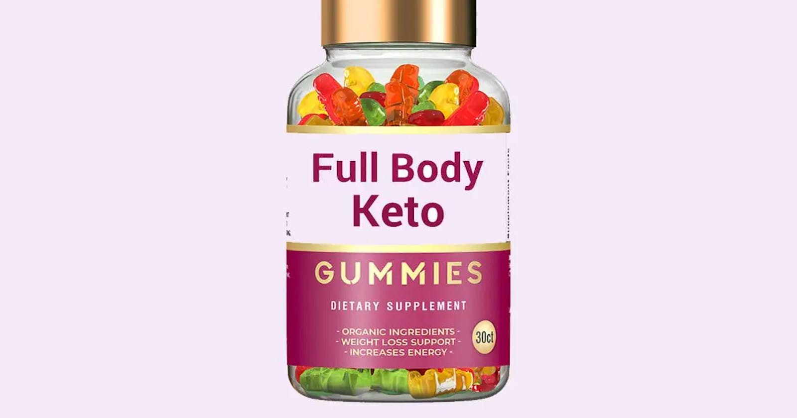 Full Body Keto + ACV Gummies US: (Official Update), Weight Loss in a Healthier Way!
