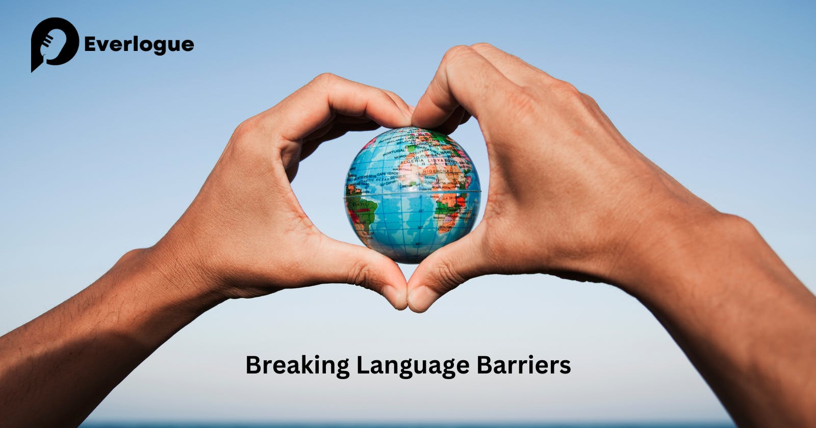 Breaking the Language Barrier: Everlogue's Multilingual Magic for Seamless Communication