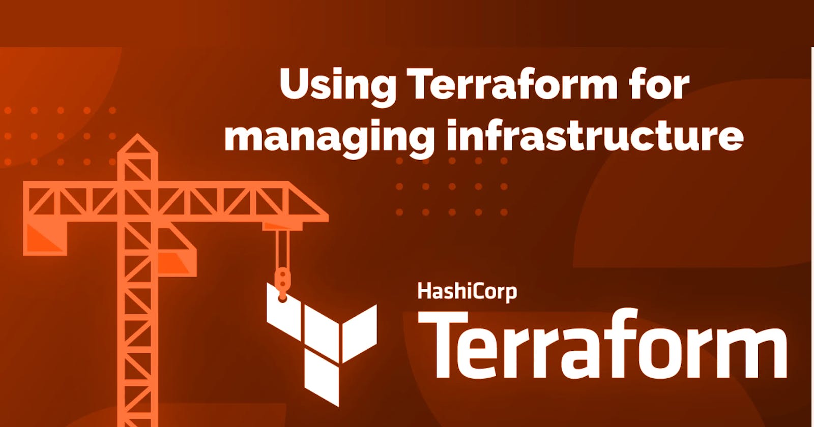 🔯Using Terraform for Managing Infrastructure.