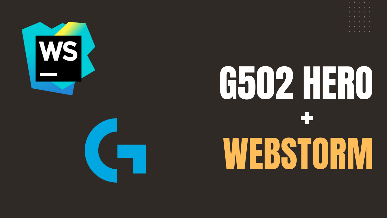 Logitech G502 With WebStorm