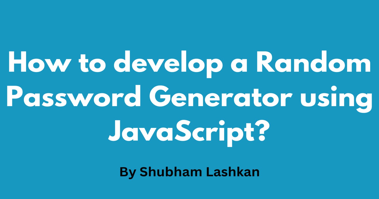 How to develop a Random Password Generator using JavaScript?