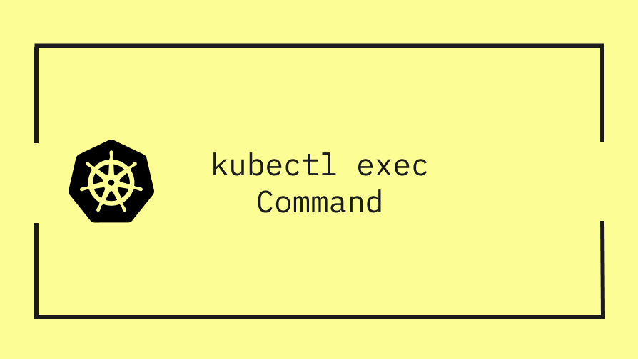 How to use Kubectl Exec Command?