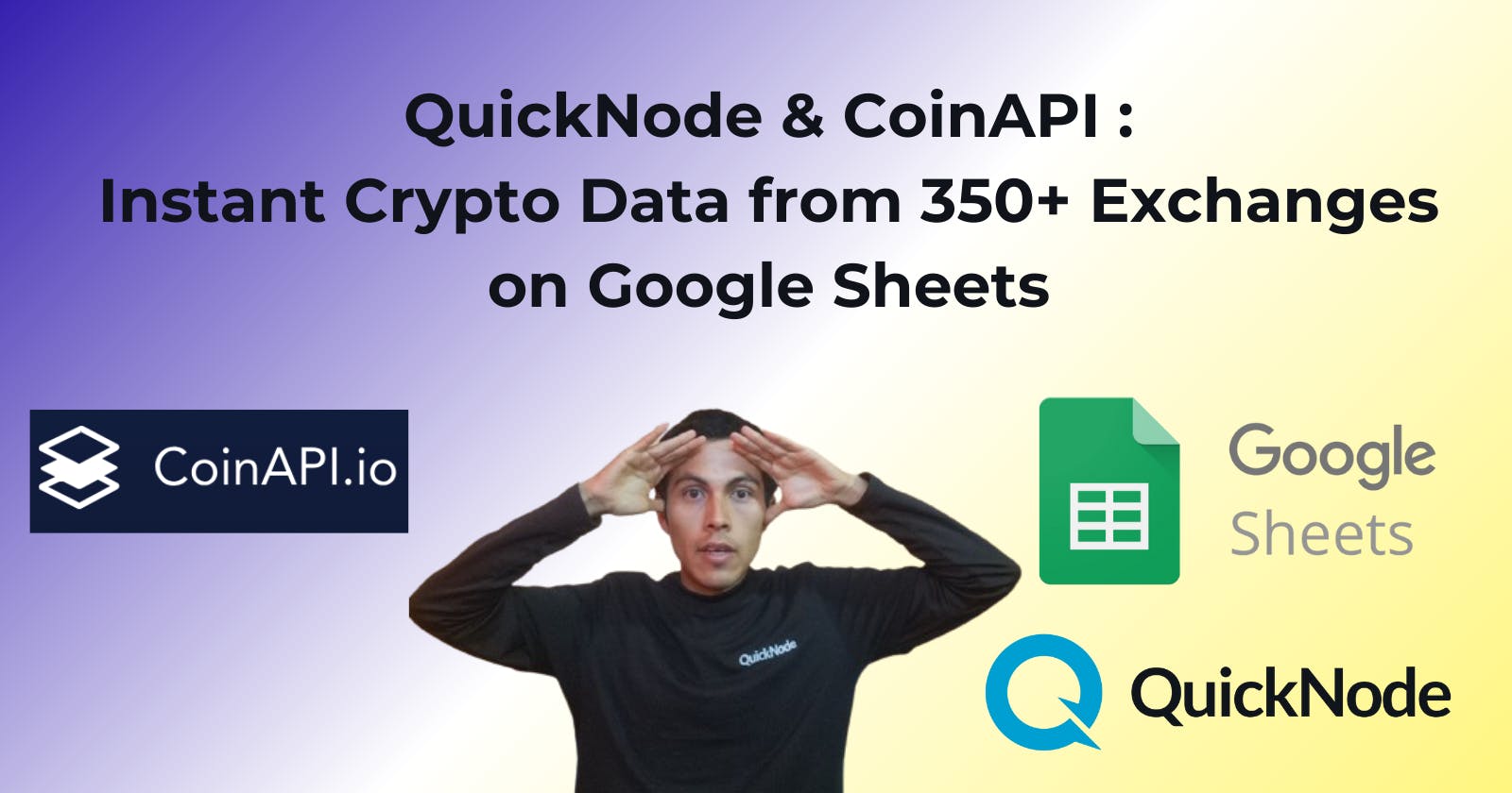 QuickNode & CoinAPI: Instant Crypto Data from 350+ Exchanges on Google Sheets