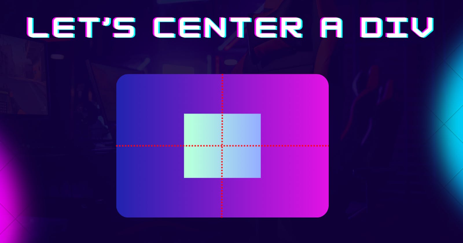 3 Easy Ways to Center Your Div