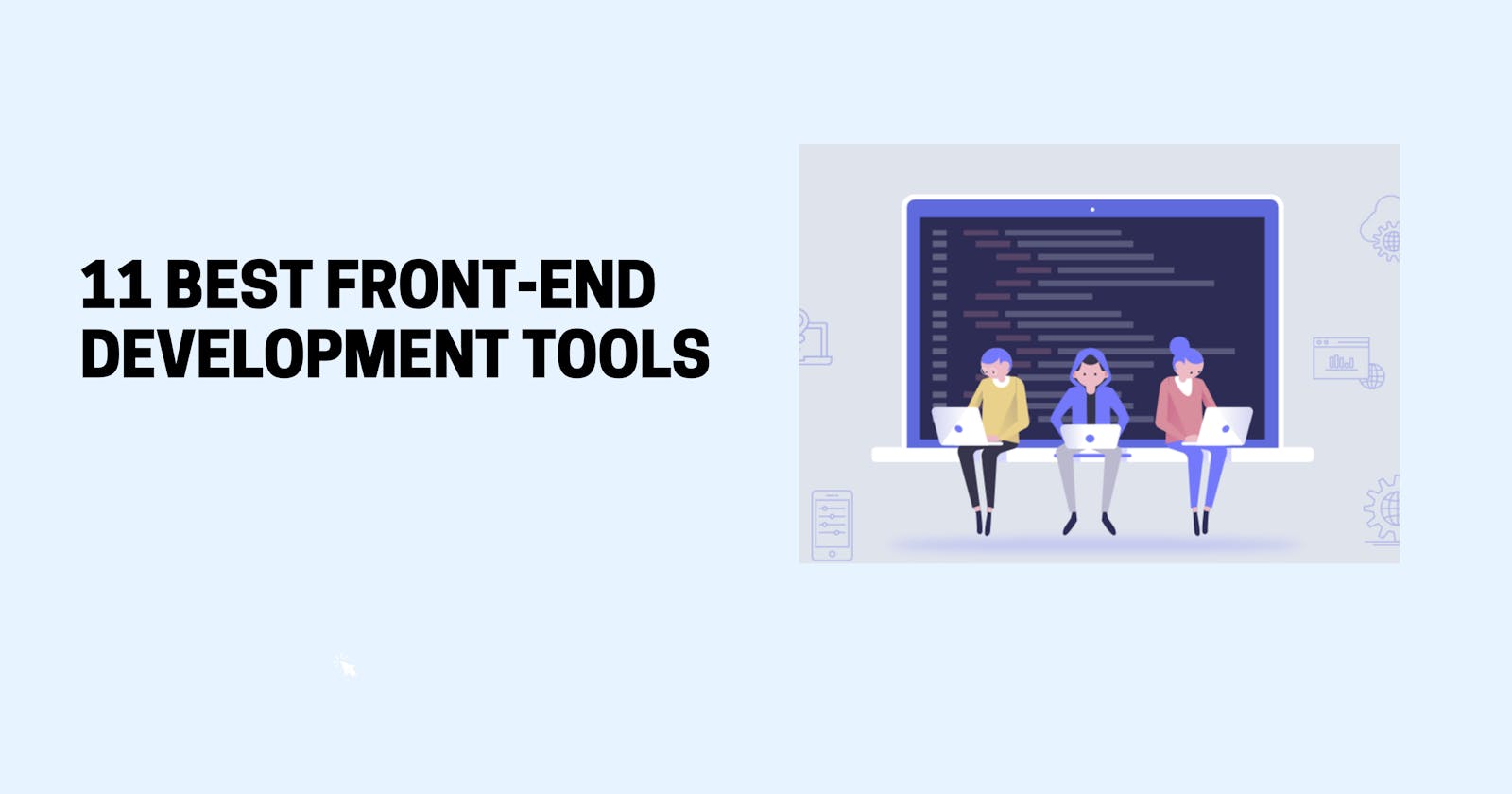 11 Best Front-End Development Tools