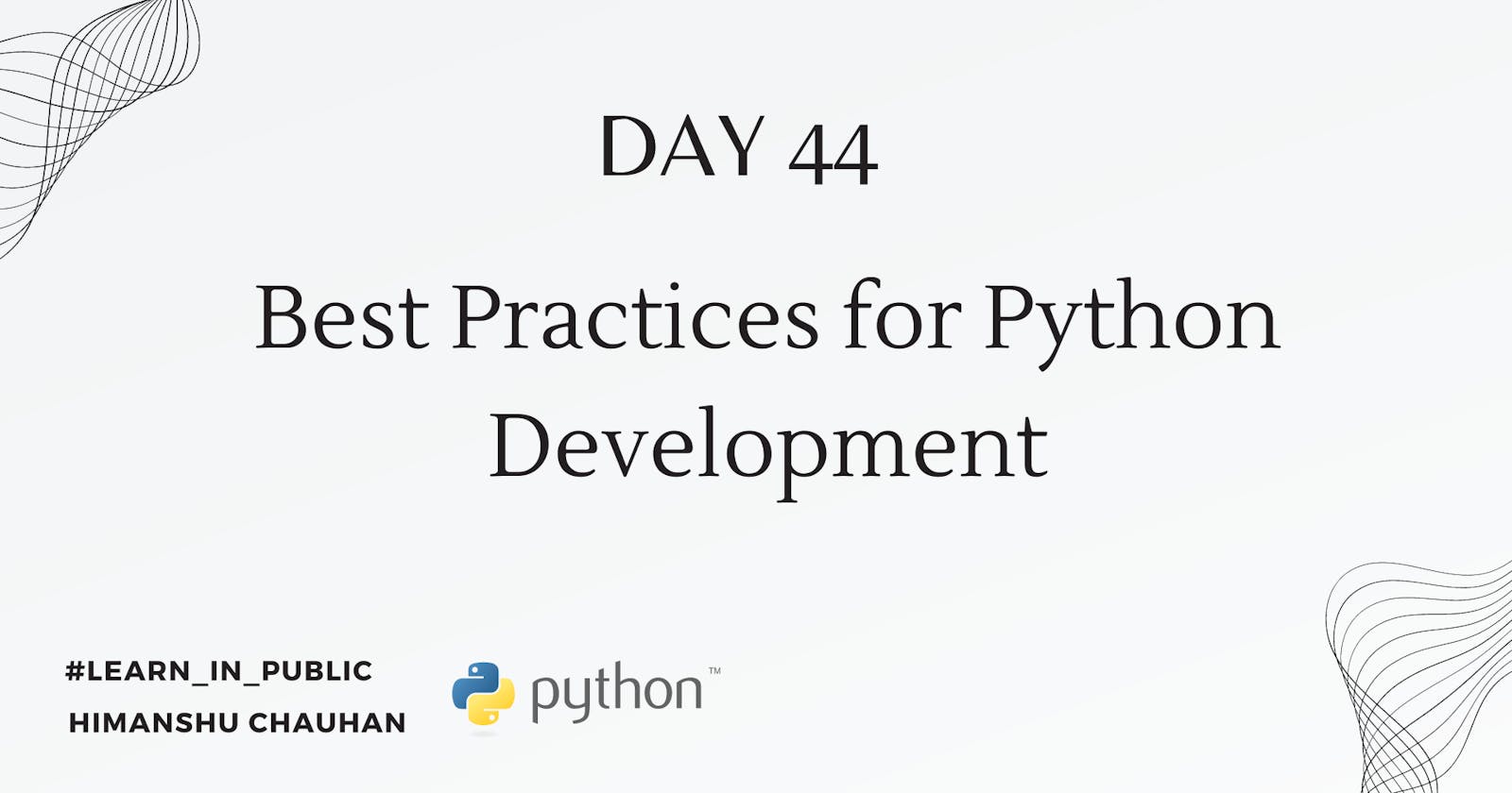 Day 44: Best Practices for Python Development