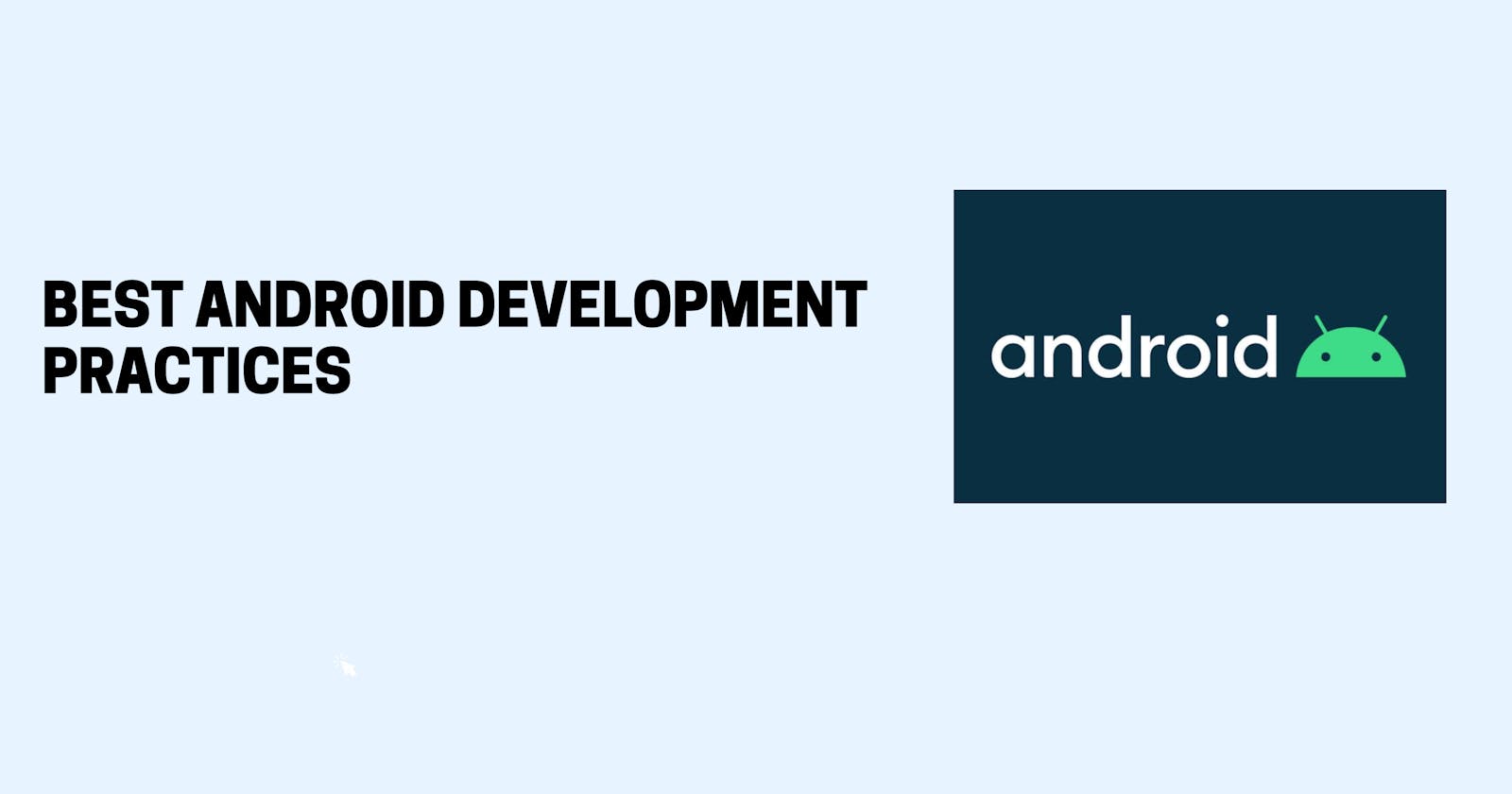 Best Android Development Practices