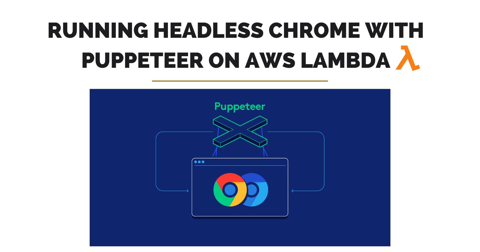 Running Headless Chrome with Puppeteer on AWS Lambda