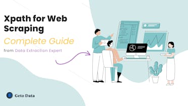 Cover Image for Xpath for Web Scraping: Complete 2024 Guide