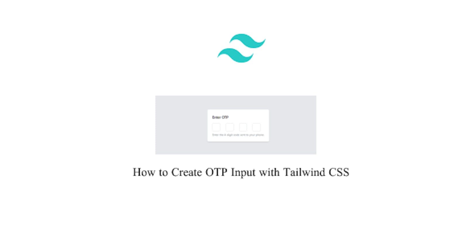 How to Create OTP Input with Tailwind CSS
