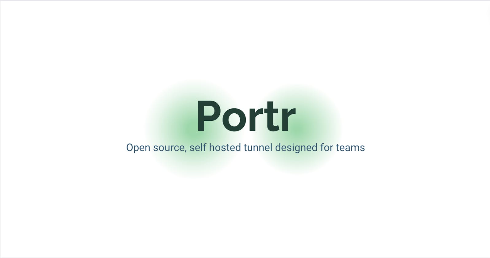 Portr: open-source self-hosted tunnel designed for teams