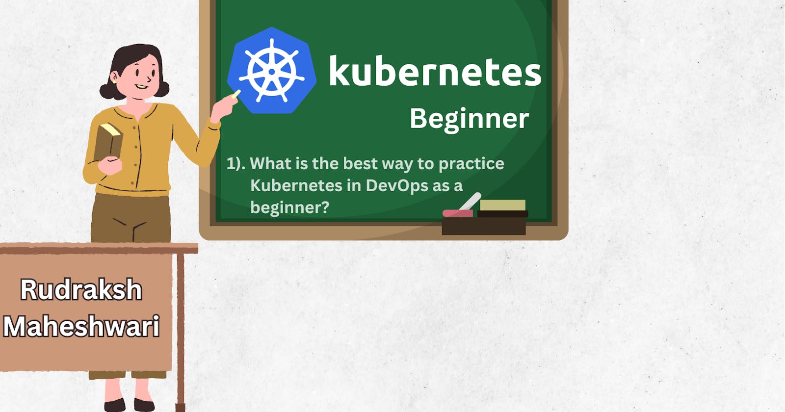 What is the best way to practice Kubernetes in DevOps as a beginner?