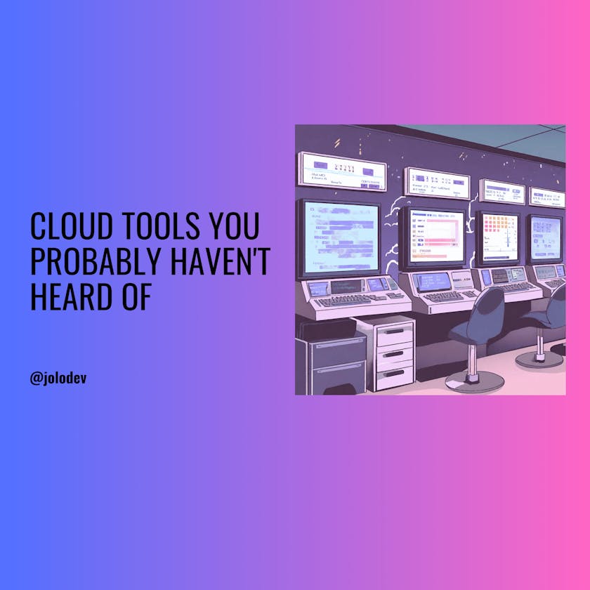 Cloud Tools You Probably Haven't Heard Of