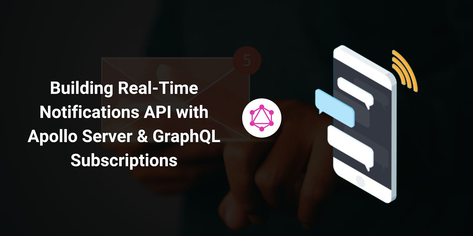Build Real-time notification API with Apollo Server and GraphQL subscriptions