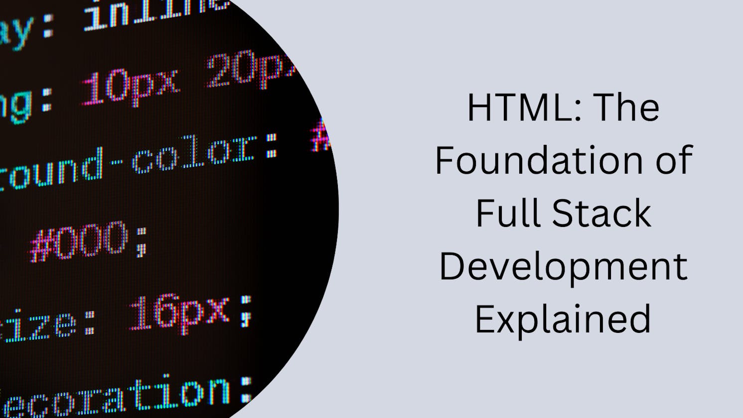 HTML: The Foundation of Full Stack Development Explained