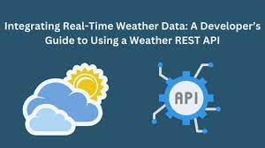 Leveraging Weather APIs for Dynamic Data Integration