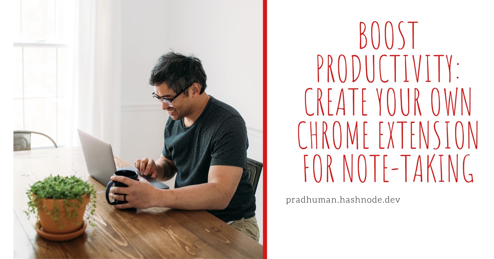 Boost Productivity: Create Your Own Chrome Extension for Note-Taking