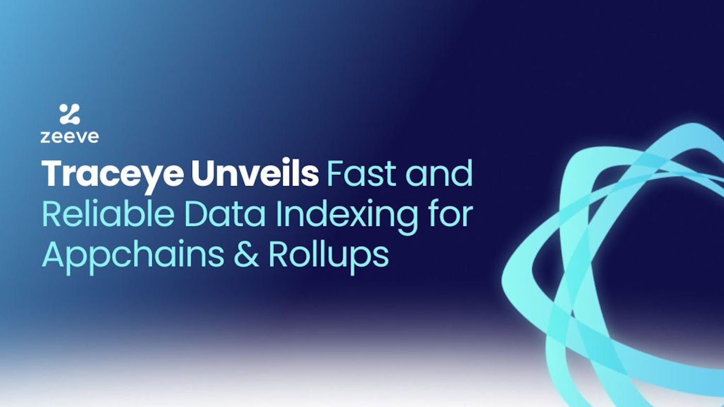 Traceye Unveils Fast and Reliable Data Indexing for Appchains & Rollups