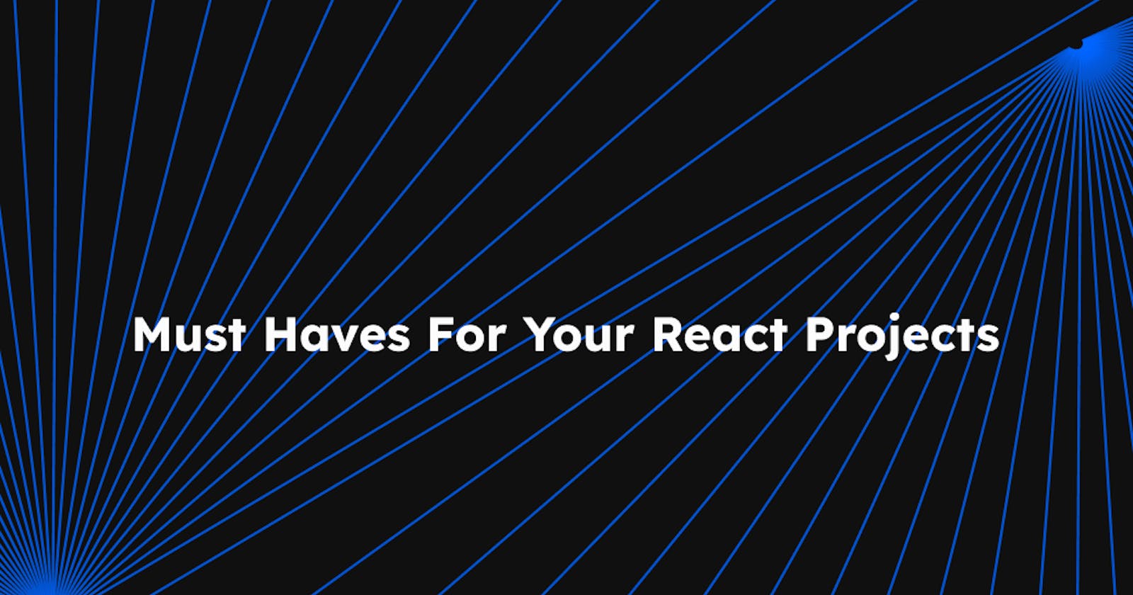 Elevate Your React Projects: A Developer’s Guide to Must-Have Tools