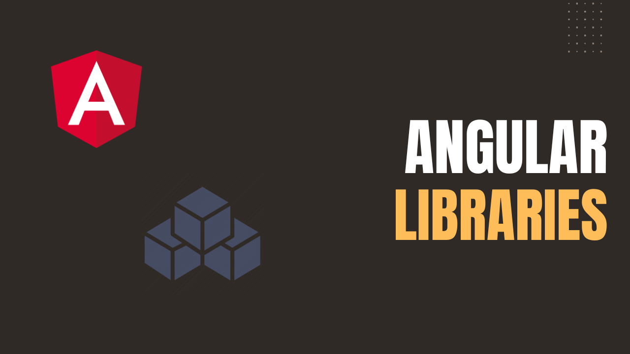 8 Useful Angular Libraries