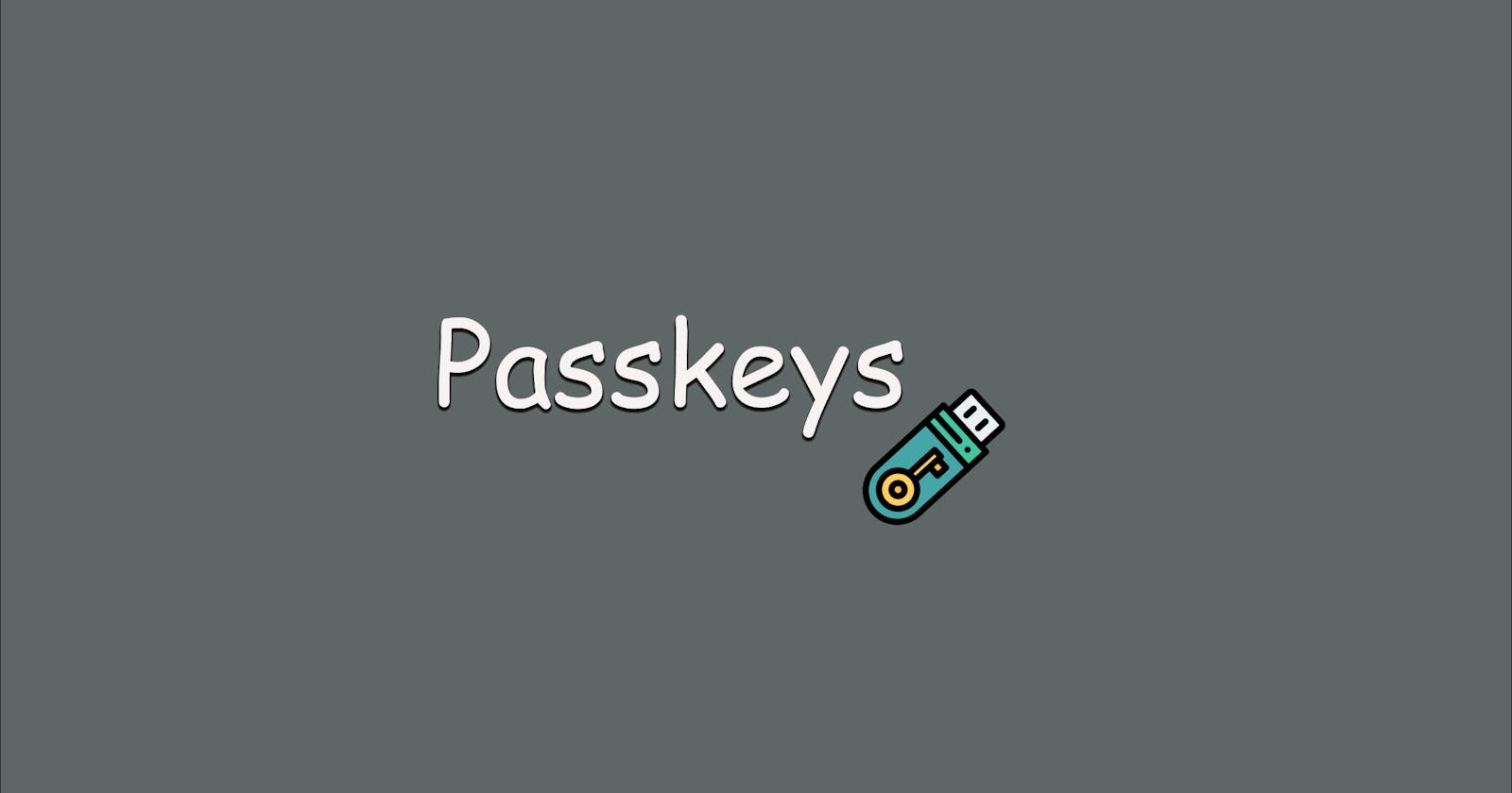 Passkeys