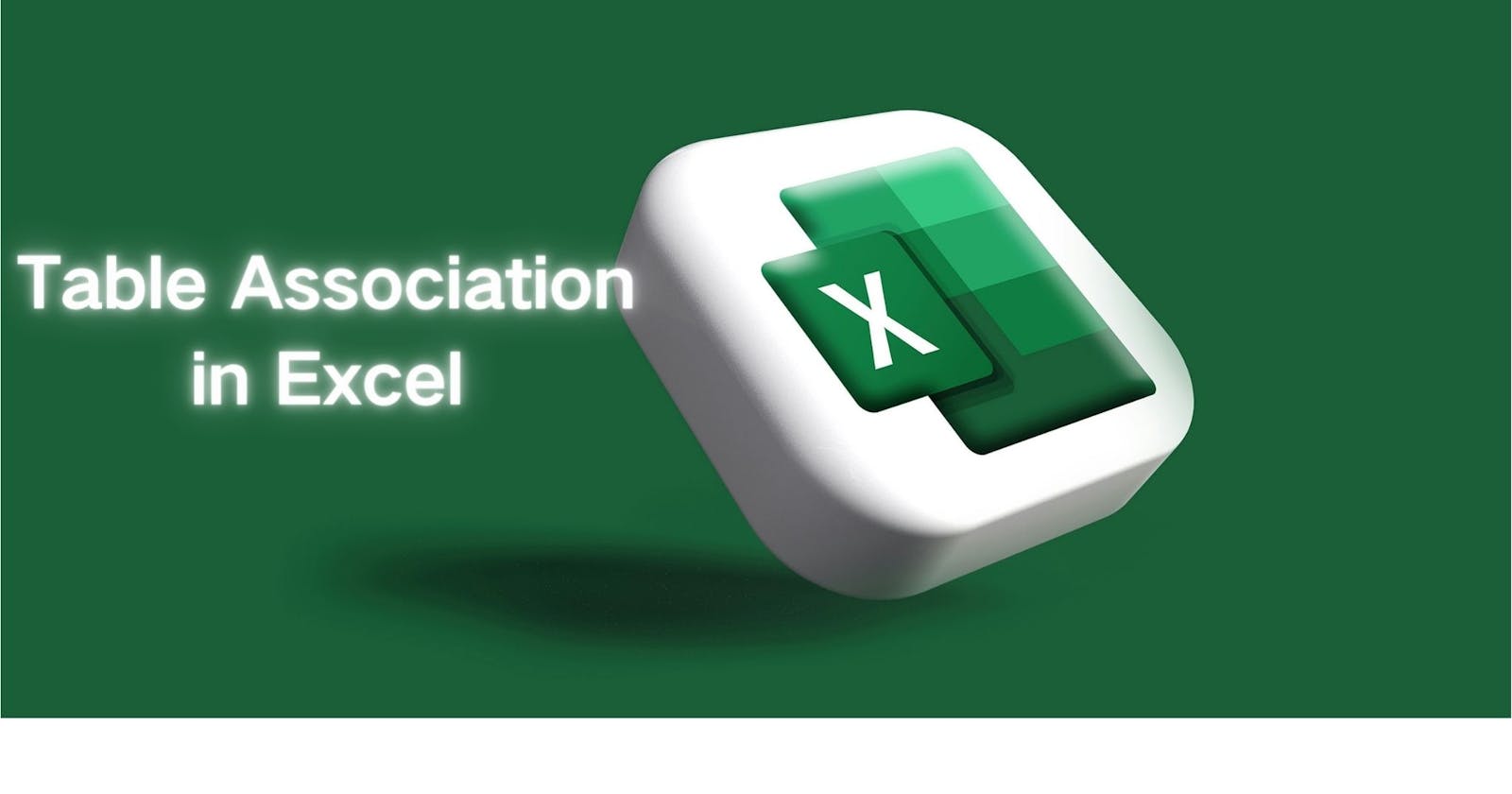 How to Do Excel Table Association – You Are Out if You Know Only VLOOKUP