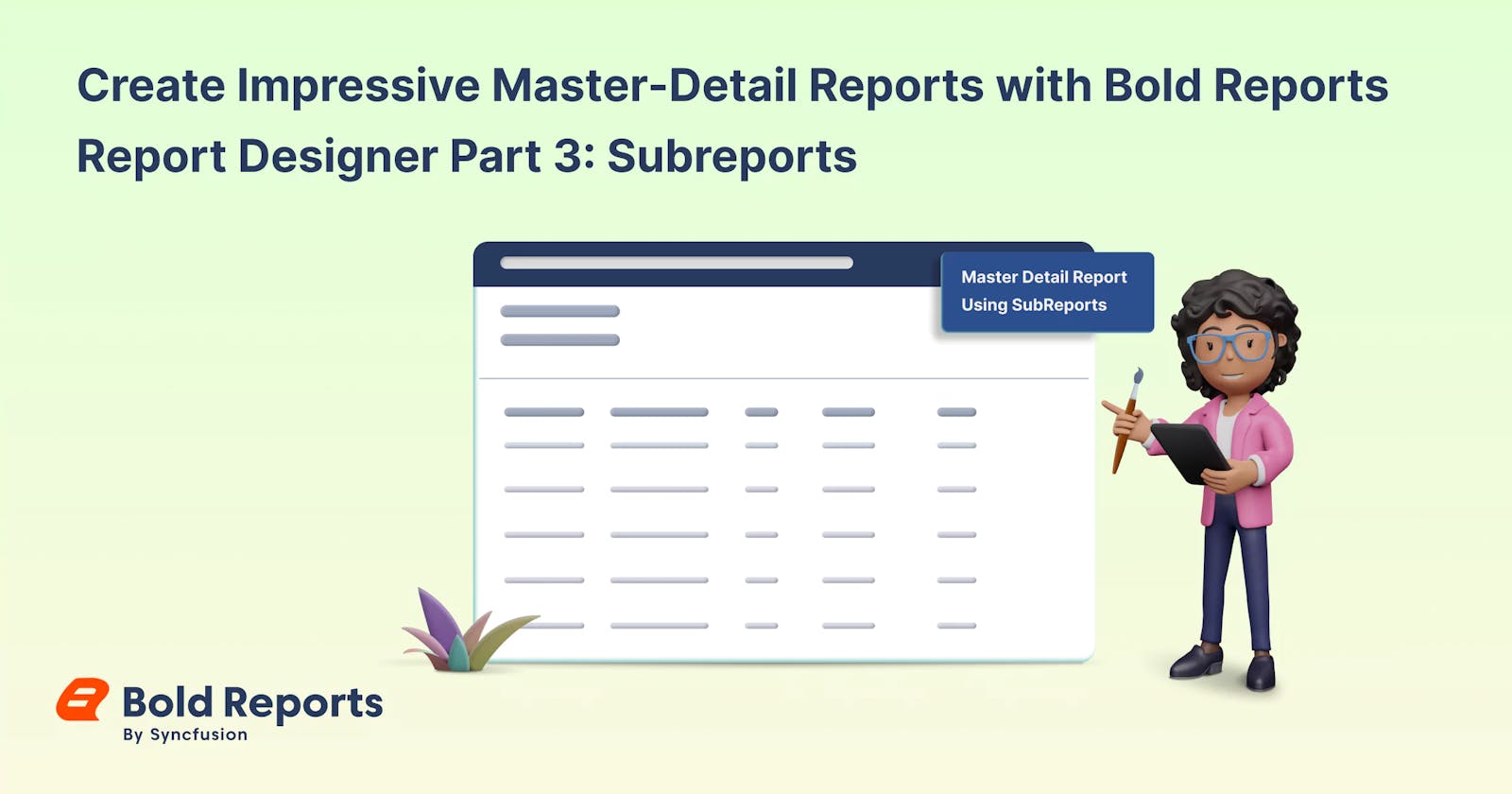 Create Impressive Master-Detail Reports with Bold Reports Report Designer Part 3: Subreports