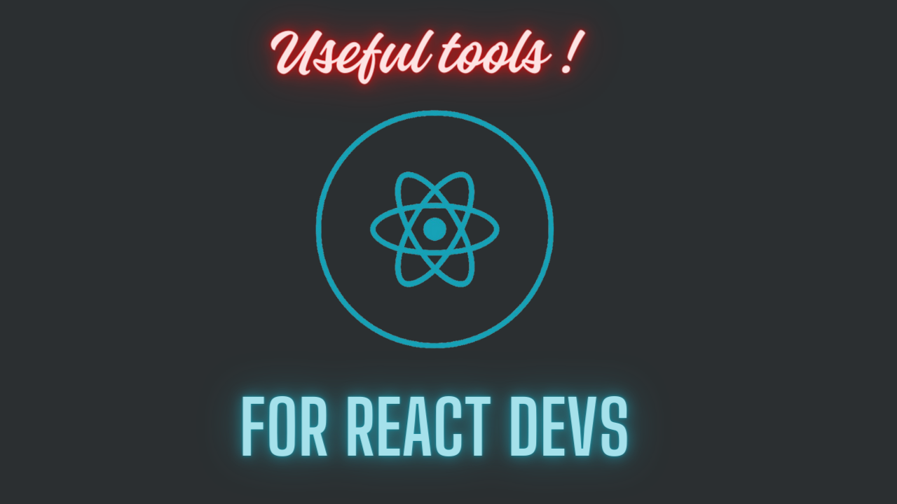 Useful React Tools to Make You More Productive 🚀