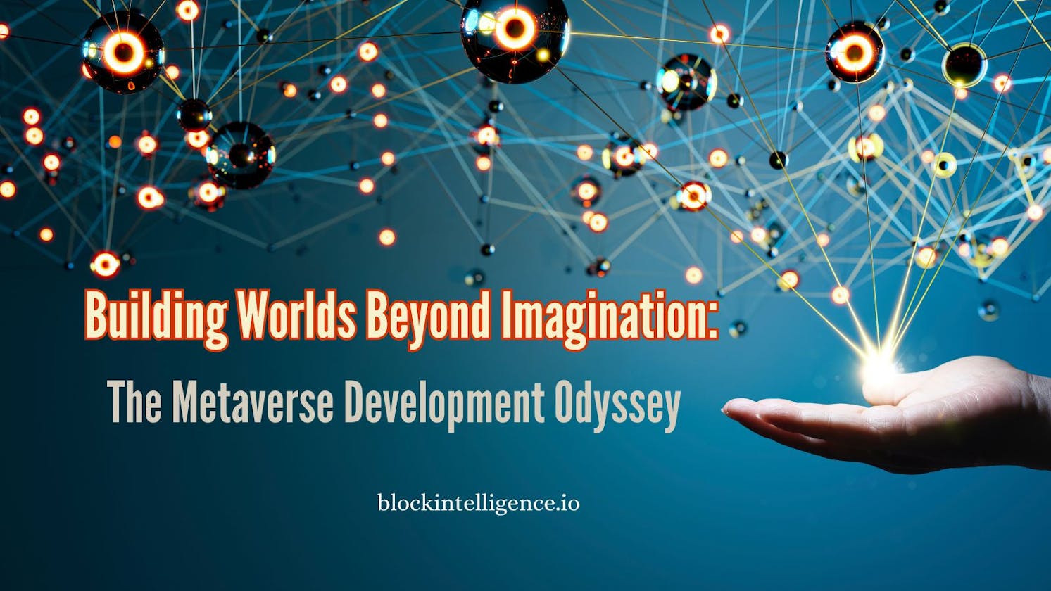 Building Worlds Beyond Imagination: The Metaverse Development Odyssey