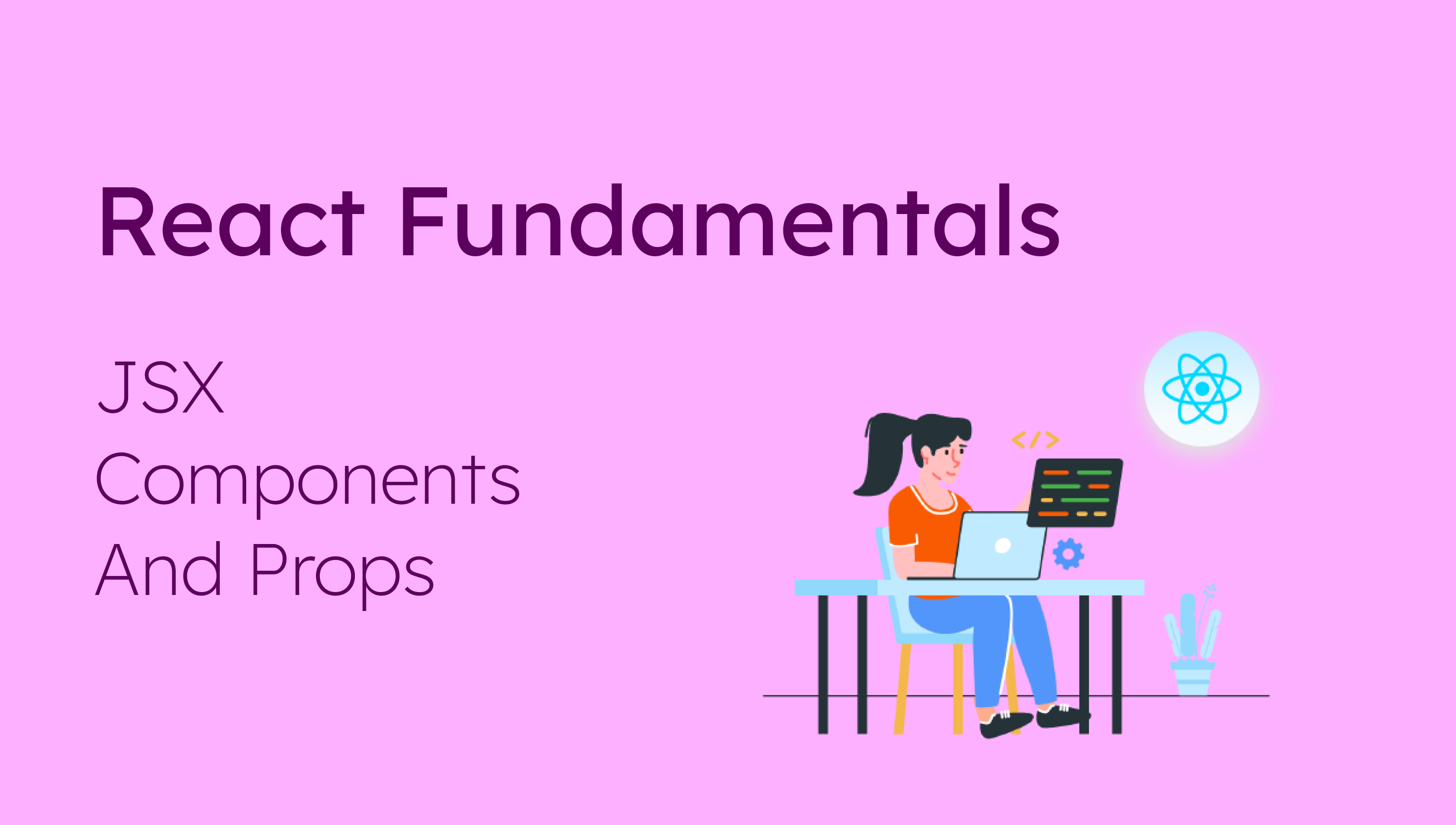 React JS Beginner to Advanced series (2)