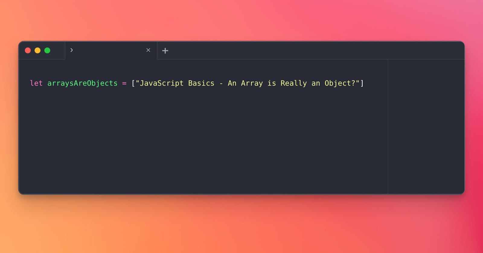 JavaScript Basics - Is an Array Really an Object?