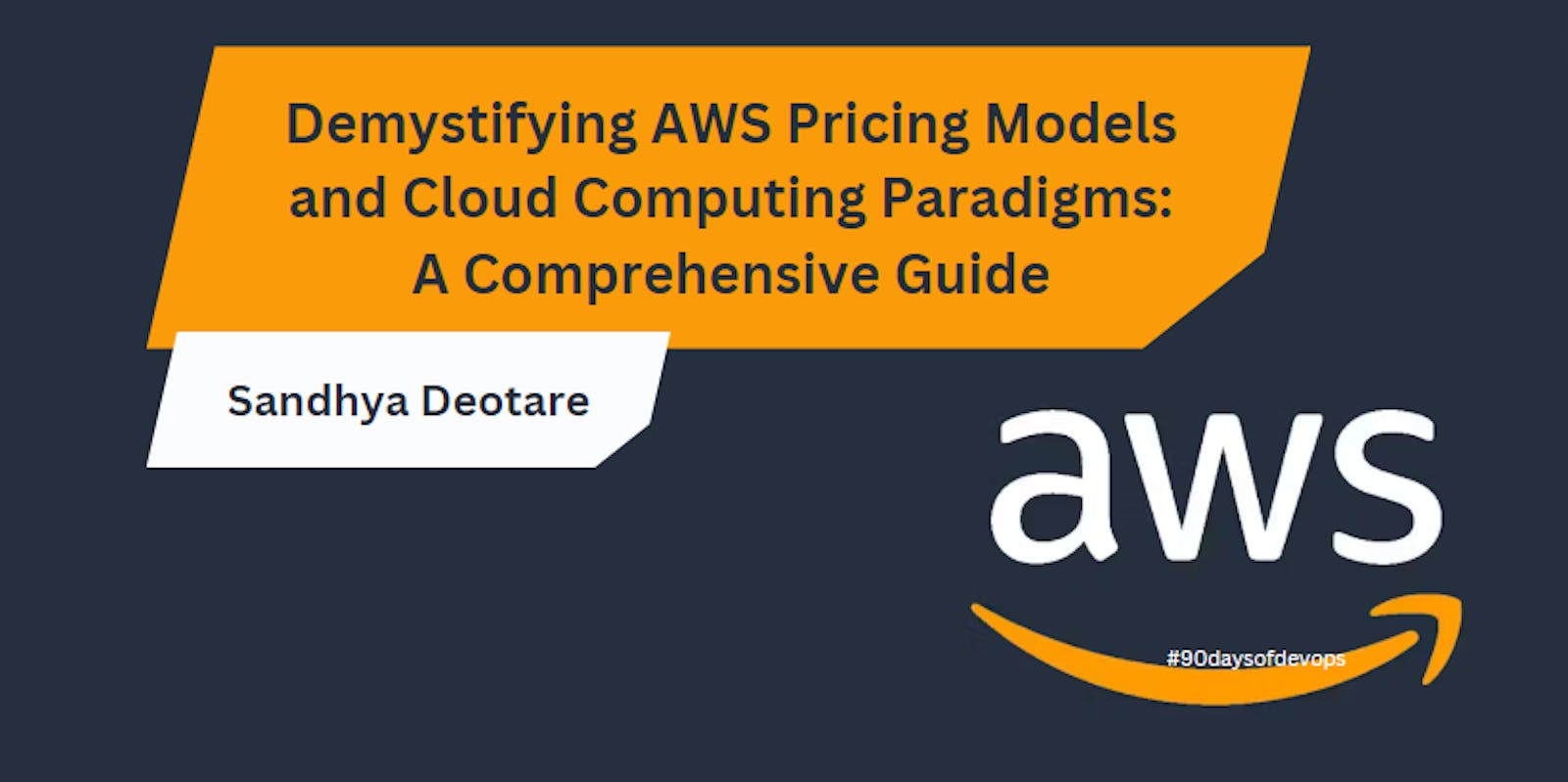 Demystifying AWS Pricing Models and Cloud Computing Paradigms: A Comprehensive Guide