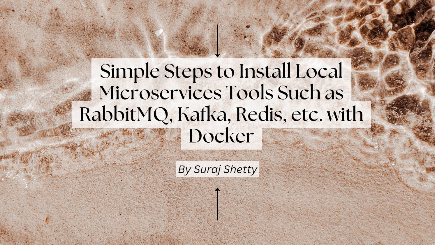 Simple Steps to Install Local Microservices Tools Such as RabbitMQ, Kafka, Redis, etc. with Docker