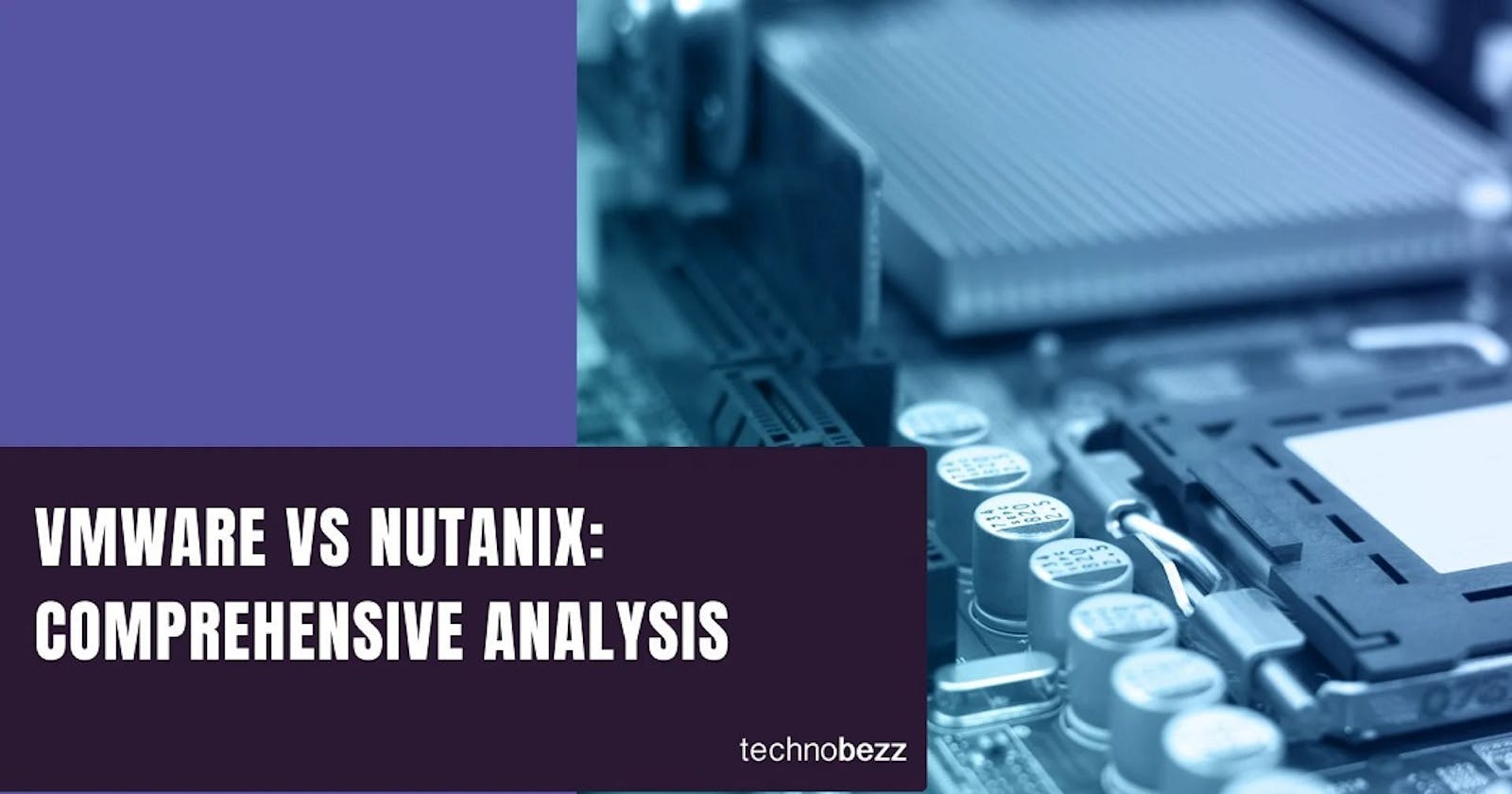 VMware and Nutanix: Which Comes Out on Top?
